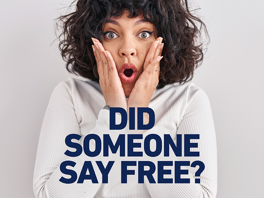 Did someone say free? over a surprised woman